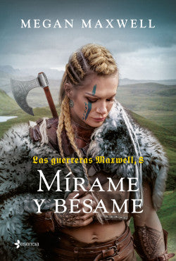 Libro Megan Maxwell-  Las Guerreras Maxwell, 8. Mírame y bésame