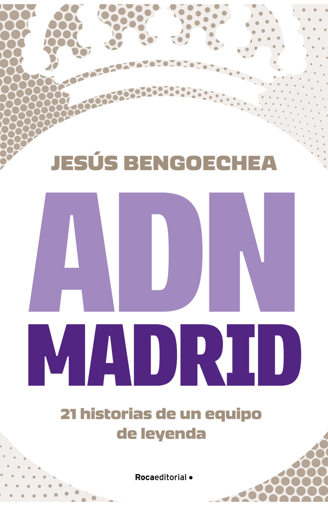 Libro Jesús Bengoechea - ADN Madrid