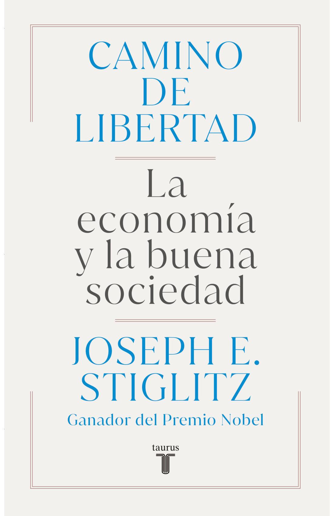 Libro Joseph E. Stiglitz - Camino de libertad La economía y la buena sociedad