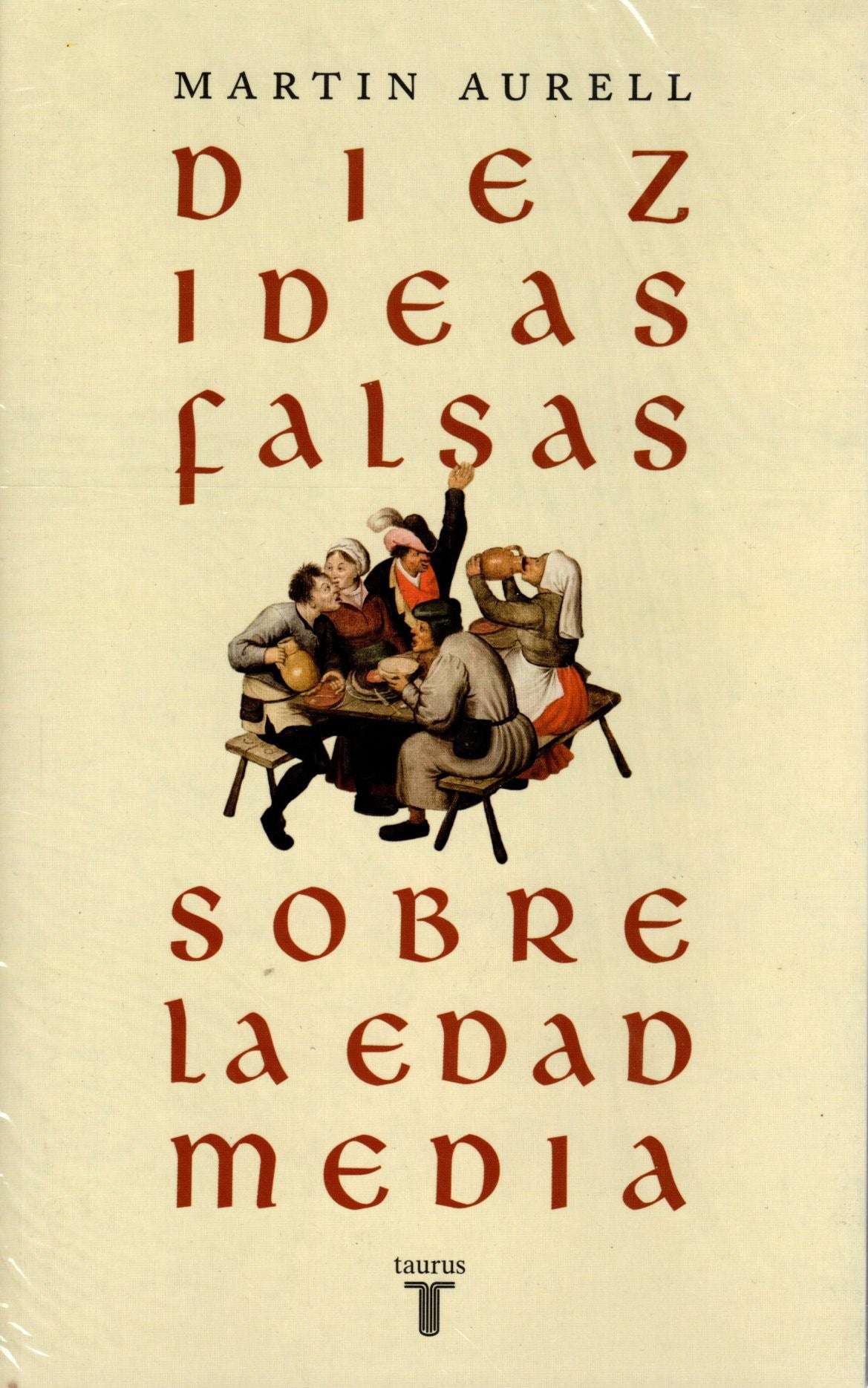 Libro Martin Aurell -  Diez ideas falsas sobre la Edad Media