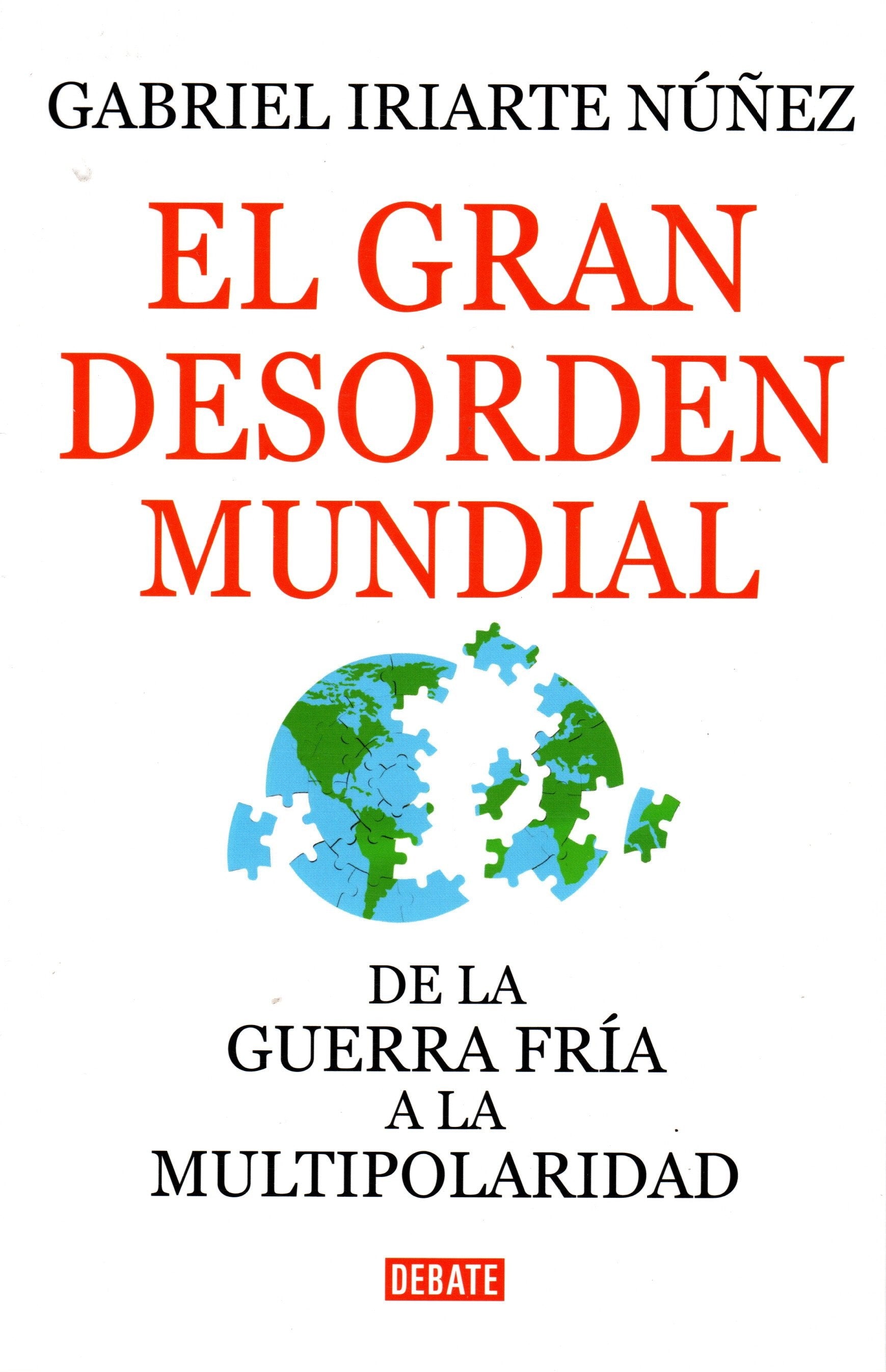 Libro Gabriel Iriarte Nuñez - El gran desorden mundial De la Guerra Fría a la multipolaridad