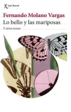 Libro Fernando Molano Vargas - Lo Bello Y Las Mariposas