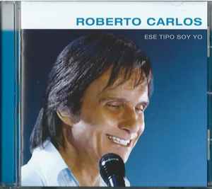 CD Ese Tipo Soy Yo - Roberto Carlos