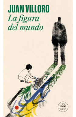 Libro Juan Villoro - La Figura Del Mundo